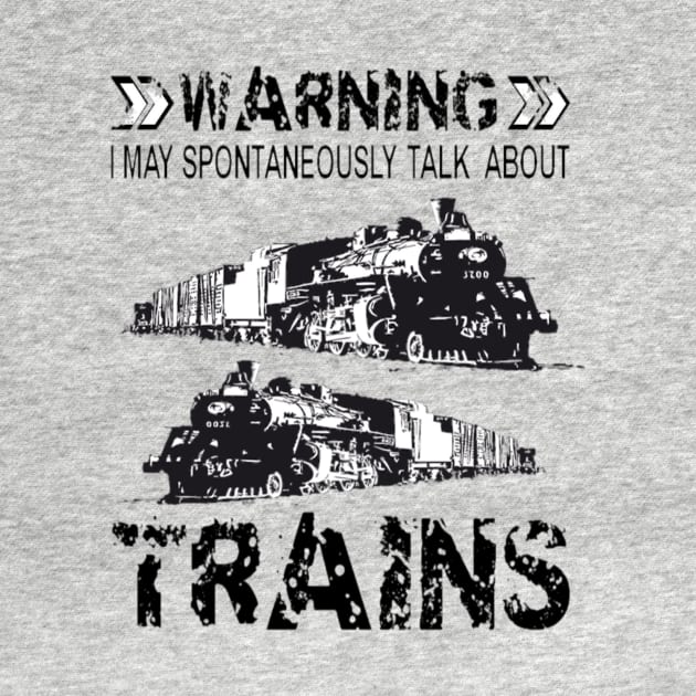 Warning I May Spontaneously Talk About Trains by Jozka